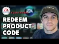 How To Redeem EA Product Code Full 2024 Guide