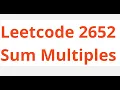 Sum Multiples Leetcode 2652
