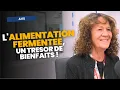 Lagu L’alimentation fermentée, un trésor de bienfaits ! - Dr Martine Cotinat