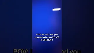 Upgrading From Windows XP To Windows 8 Shorts 