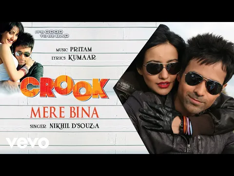 Download MP3 Pritam - Mere Bina Best Audio Song|Crook|Emraan Hashmi|Neha Sharma|Nikhil D'Souza