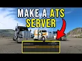 How To Create A ATS Dedicated Server for Convoys American Truck Simulator