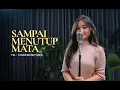 Download Lagu MAHALINI - SAMPAI MENUTUP MATA (COVER BY FIA)