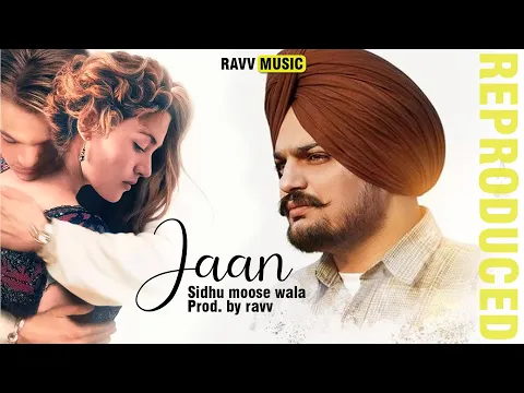 Download MP3 Jaan | Sidhu Moose Wala | Reproduced by Ravv Music