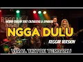 Lagu NGGA DULU - AKBAR CHALAY feat  CILOQCILIQ \u0026 ZYNAKAL | (REGGAE VERSION) | BY REGVIBE MUSIC AI 