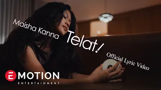 Maisha Kanna - Telat! (Official Lyric Video)