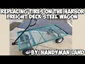 Replacing Tires On The Harbor Freight Deck Steel Wagon