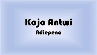 kojo antwi adiepena lyrics video