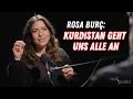 Lagu Rosa Burç: Warum Kurdistan der Schlüsselkonflikt unserer Zeit ist