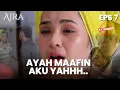 Lagu MENETESKAN AIR MATA! Aira Terbayang Sosok Ayahnya | AIRA | EPS.7 EXTENDED