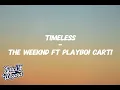 Timeless - The weeknd ft Playboi Carti (official lyric video)