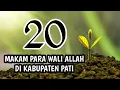 Download Lagu 20 Makam Para Wali Allah Di Pati - WISATA RELIGI PATI