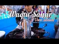 Download Lagu WAQTU SAHAR 💕 [ Salam Salam Padamu Nabi ﷺ ] Versi Hadroh Sabilul Muhtadin 2021 + Lirik