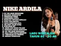 Download Lagu NIKE ARDILA | 15 LAGU TERPOPULER | NOSTALGIA MUSIC INDONESIA 80 - 90 AN | LAGU LAWAS | LAGU KENANGAN