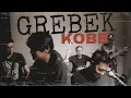 Lagu Grebek Markas Kobe Band