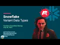 How to use Snowflake Variant Data Type