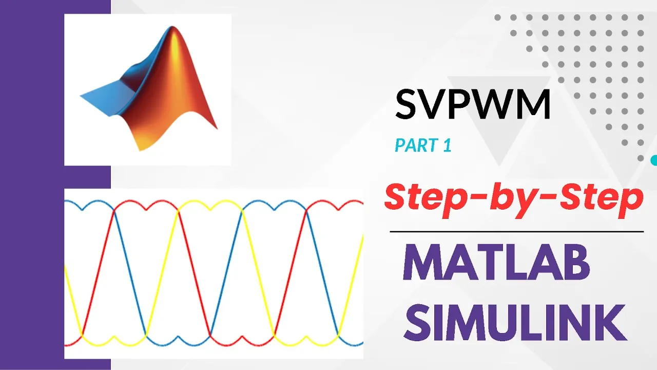 Space Vector PWM 1| SVPWM Technique | MATLAB Simulation | Step by Step