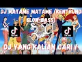 DJ MATAME MATAME (KENTRUNG SLOW BASS) - DJ CAMPURAN VIRAL TIKTOK 2023 JEDAG JEDUG FULL BASS TERBARU