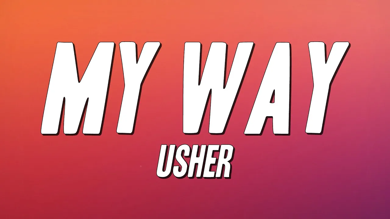 Usher - My Way (Lyrics)
