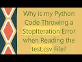 Why is my Python Code Throwing a StopIteration Error when Reading the test csv File