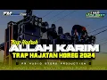 DJ TRAP SHOLAWAT ALLAH KARIM | DJ RELIGI SHOLAWAT ALLAH KARIM SLOW BASS | ALLAH KARIM NISSA SABYAN