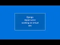 Django import error unresolved import error