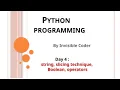 Day 4 Python Strings String Slicing Booleans and Operators InvisibleCoder