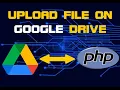 Google Drive API PHP Part 2 Upload Files On Drive Using PHP