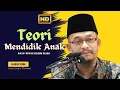 Lagu DATO' USTAZ KAZIM ELIAS ~ TEORI MENDIDIK ANAK