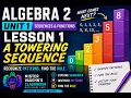 Algebra 2 Unit 1 Lesson 1 A Towering Sequence