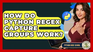 How Do Python RegEx Capture Groups Work - Python Code School