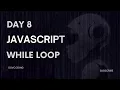 Day 8 Understanding While Loop in JavaScript JavaScript Tutorial in Telugu