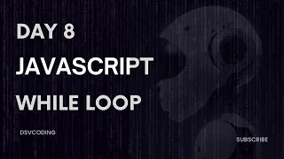 Day 8 Understanding While Loop in JavaScript JavaScript Tutorial in Telugu