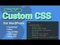 How to Add Custom CSS to WordPress 5 Ways