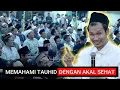 Download Lagu FULL Ceramah Gus Baha Memahami Tauhid Dengan Akal Sehat