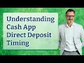Understanding Cash App Direct Deposit Timing