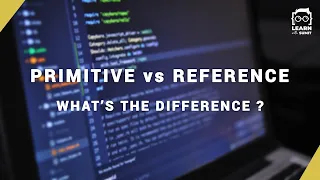 Primitive vs Reference - What s the difference