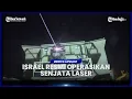 ISRAEL RESMI OPERASIKAN IRON BEAM, SENJATA LASER MURAH YANG KLAIM MAMPU JATUHKAN DRONE SEKEJAP