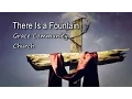 Download Lagu There Is a Fountain - Grace Community Church with lyrics