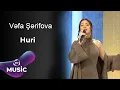 Download Lagu Vəfa Şərifova - Huri