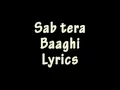 Download Lagu SAB TERA Lyrics Video Song | BAAGHI | Tiger Shroff, Shraddha Kapoor | Armaan Malik |T-Series
