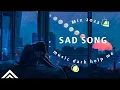 Download Lagu Sad Songs Make You Cry at 3am | Sad Slowed Songs Mix 2023 | Forgotten Playlist | music dark help me
