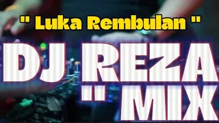 Download DJ REZA MIX - LUKA REMBULAN (BANJARMASIN) 🎶🎶 MP3