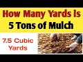 How many yards is 5 tons of Mulch Yards of Mulch to tons Tons of Mulch to Yards