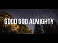 GOOD GOD ALMIGHTY - CROWDER