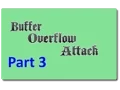 Buffer Overflow Attack Lecture Part 3