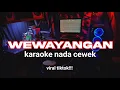 WEWAYANGAN Karaoke nada cewek viral tiktok!!!