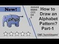 How to Draw an Alphabet Pattern in PHP Part - 1