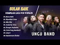 Download Lagu UNGU BAND - BULAN BAIK - BISMILLAH CINTA - BILA TIBA || LAGU POP INDO TERPOPULER 2025