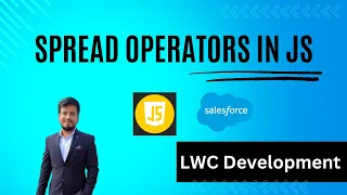 Learn SPREAD OPERATORS IN JS under 6 minutes for LWC Salesforce Development